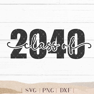 Class of 2040 SVG - Senior 2040 SVG - 2040 Senior - Senior Shirt - High School Senior - College Senior - Png Svg