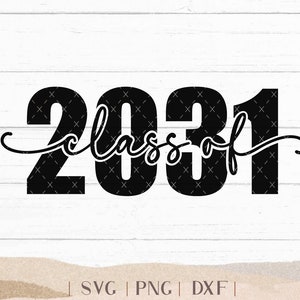 Class of 2031 SVG - Senior 2031 SVG - 2031 Senior - Senior Shirt - High School Senior - College Senior - Png Svg Dxf