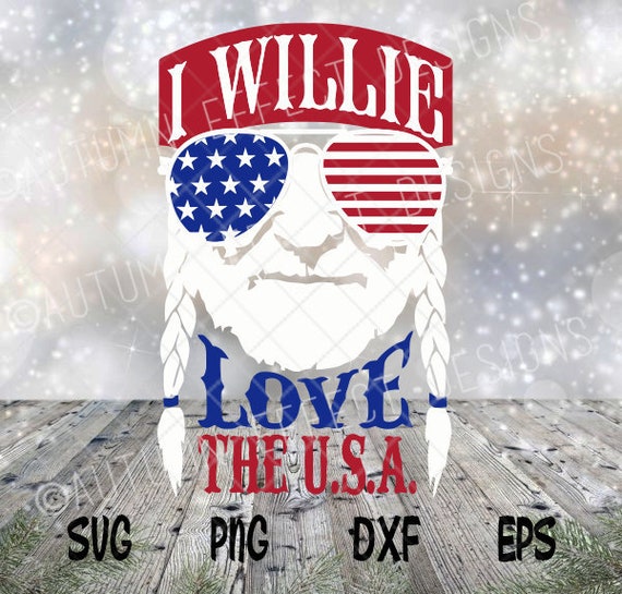I Willie Love The Usa Flag Svg Willie Nelson Cut File 4th Of Etsy