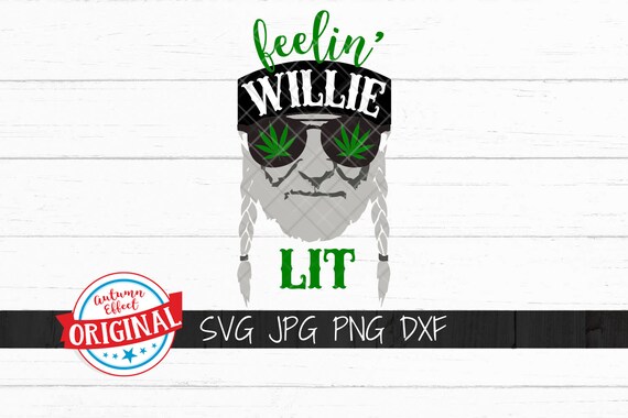 Feelin Willie Lit Svg Dxf Willie Nelson Marijuana Leaf Etsy