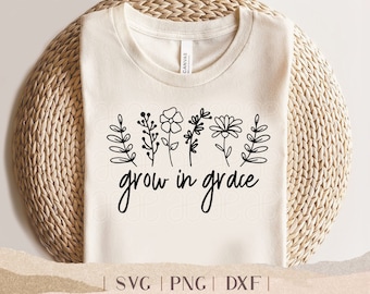 Grow in Grace SVG. Flower SVG, Christian Svg,  Plant Svg, Faith Svg, Jesus Svg, Bible Quote Svg, SVG file for Cricut