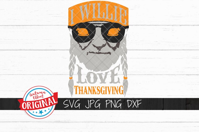 Download I Willie Love Thanksgiving SVG DXF Willie Nelson Turkey ...