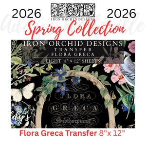 May include: A black background features a floral design with a butterfly, flowers, and a bird. The text reads "Spring Collection" and "Flora Greca Transfer 8"x 12" Sheets". The product is from Iron Orchid Designs.
