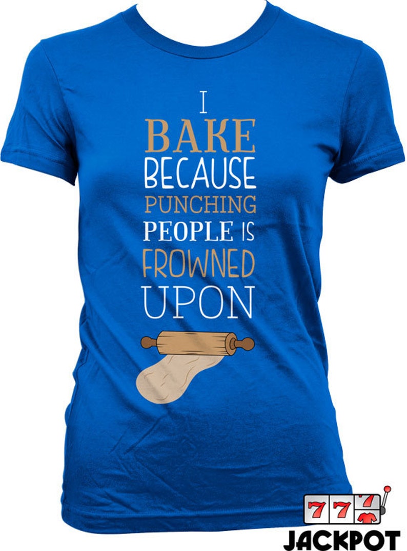 Funny Baking Shirt Gifts For Bakers I Bake Because Punching Etsy