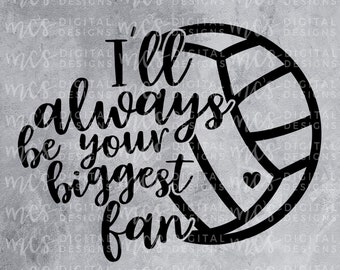 DIGITAL NEDLADDNING; Jag kommer alltid att vara ditt största fan, volleyboll svg, volleybolldesigner, älskar volleyboll, volleybollsäsong, volleybollmamma
