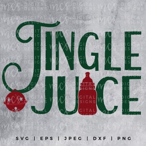 DIGITAL DOWNLOAD; Jingle Juice, Baby&#39;s Christmas Shirt, SVG Christmas, Funny Christmas, Family Christmas, Svg File