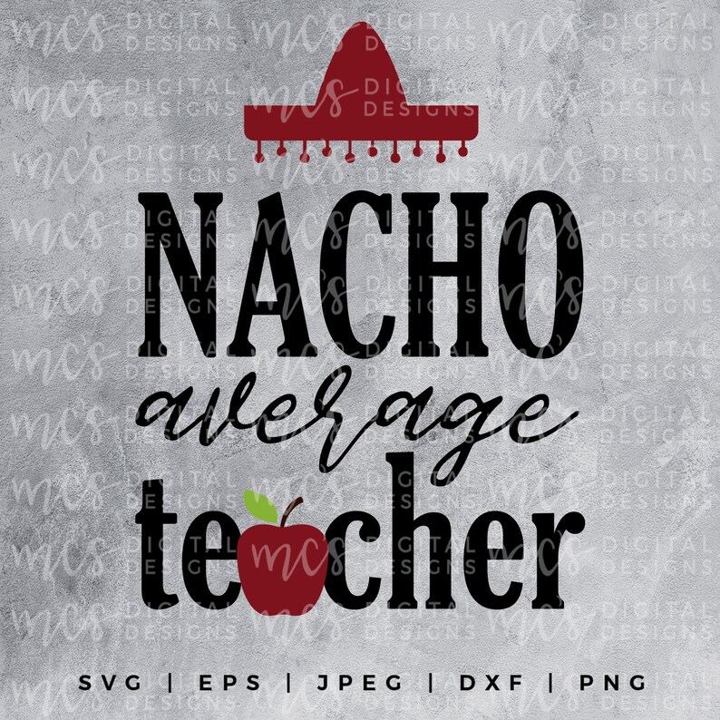 Download DIGITAL DOWNLOAD Nacho Average Teacher sombrero svg ...
