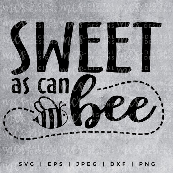 Download Digital Download Sweet As Can Bee Svg Bee Svg Be My Etsy