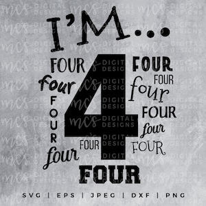 DIGITAL DOWNLOAD; Fourth Birthday Svg, I&#39;m Four, Four, Four, Birthday Design, Kids birthday, Birthday Gir/Boyl, 4th Birthday, Birthday SVG