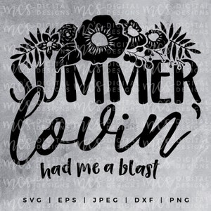 DIGITAL DOWNLOAD; Summer Lovin&#39; had me a blast, summer svg,Summer lovin&#39; design, love svg, grease svg, summer design