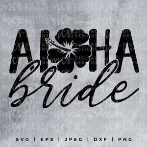 DIGITAL DOWNLOAD; Aloha Bride, Aloha Beaches, Bachelorette Party Designs, Bride svg, Bridemaid svg, Bridal deisgns, Bridal svg, Bride