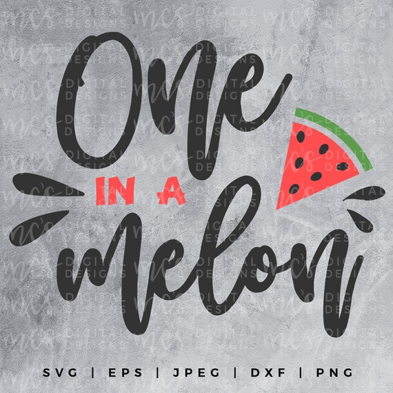 Download Digital Download One In A Melon Sweet Svg Watermelon Svg Etsy