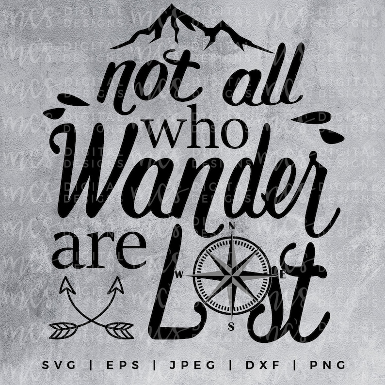 Download DIGITAL DOWNLOAD Not All Who Wander Are Lost SVG Adventure ...