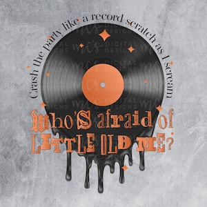 May include: A black vinyl record with dripping black paint, a copper orange text overlay that reads "Crash the party like a record scratch as I scream who's afraid of LITTLE OLD ME?"
