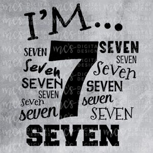 DIGITAL DOWNLOAD; Seventh Birthday Svg, I'm Seven, Seven, 7th Birthday Design, Kids birthday, Birthday Gir/Boyl, 7th Birthday, Birthday SVG