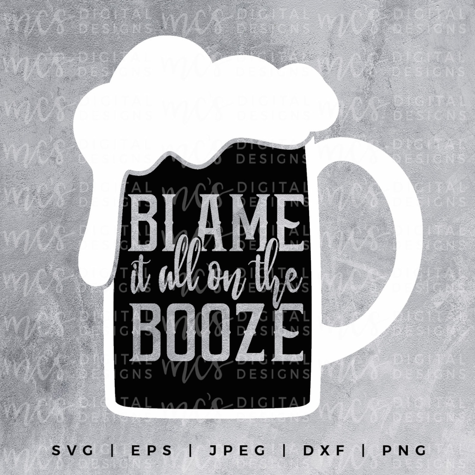 DIGITAL DOWNLOAD Blame It All on the Booze Booze Svg - Etsy
