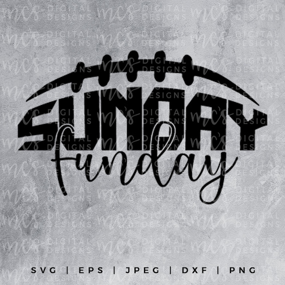 DIGITAL DOWNLOAD; Sunday Funday, Football, Cutting Files, Cutting Machines