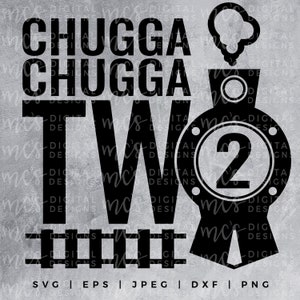DIGITAL DOWNLOAD; Chugga Chugga Two Two, Train svg, 2nd birthday svg, Second Birthday design, Train theme design, Chugga Chugga Choo Choo