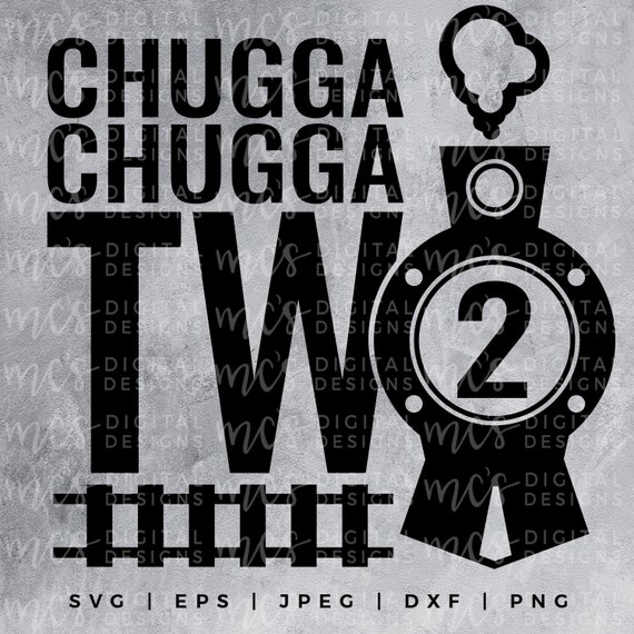 Download Digital Download Chugga Chugga Two Two Train Svg 2nd Etsy