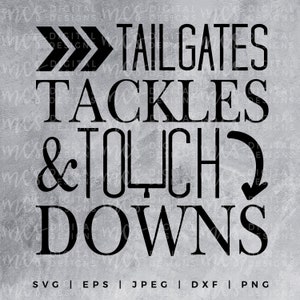 May include: Black and white graphic design with the text "TAILGATES TACKLES & TOUCHDOWNS" with a football field goal post and arrows pointing to the right and down.