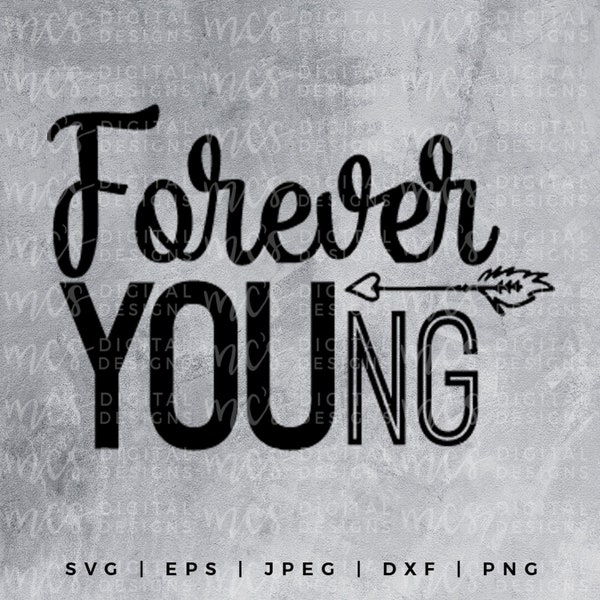 DIGITAL DOWNLOAD; Forever YOUng, Arrow, Cutting File, Cutting Machine, SVG