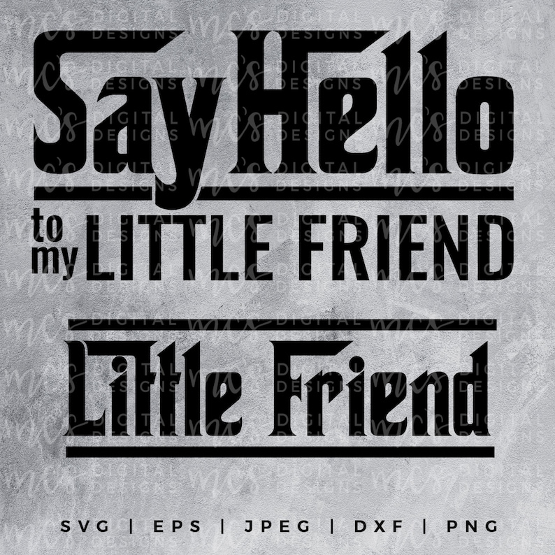 DIGITAL DOWNLOAD Say Hello to My Little Friend Little Etsy