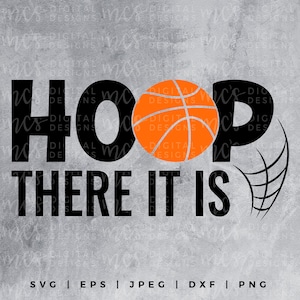 DIGITAL DOWNLOAD; Hoop There it is, Hoop svg, basketball svg, basketball designs