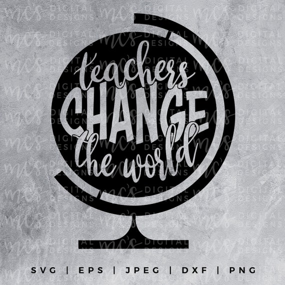 Download Digital Download Teachers Change The World Education Etsy