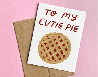 Cutie Pie Anniversary Card: Food Pun Valentine's Day Card