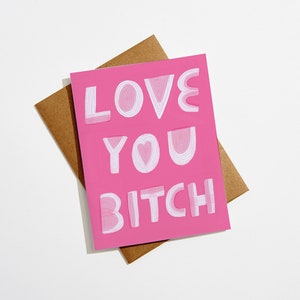 I Love You Bitch Card | Best Bitches Card | Galentine's Day Card