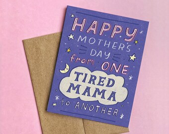 Happy Mother's Day from One Tired Mama to Another | New Mom Mother's Day Card | Friend Mother's Day Card | Mom Cards | Tired Mama Card