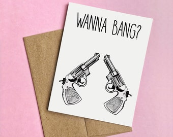 Want to bang card | Funny love card | Funny Card for Him | Gun Card | Anniversary Card | Punny Love Card | Gun Lover Card