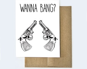 Want to bang card | Funny love card | Funny Card for Him | Gun Card | Valentine's Day Card | Anniversary Card | Punny Love Card