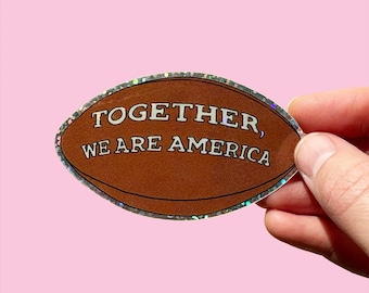 Together We Are America Glitter Football Sticker