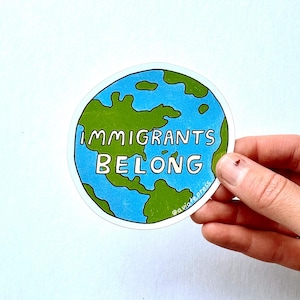 Immigrants Sticker, Liberal Stickers, Laptop Stickers, Feminist Stickers, leftist stickers, social justice, Waterproof Stickers