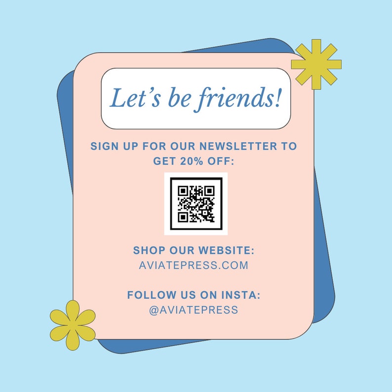 let's be friends - sign up for our newsletter, shop our website, follow us on instagram