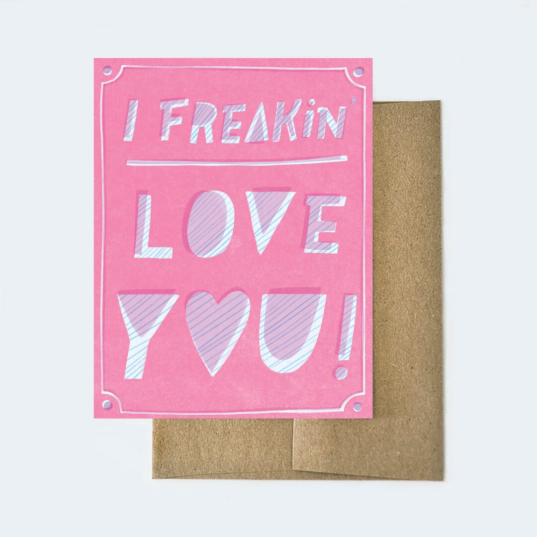 I Freaking Love You Card: Anniversary, Valentine's Day - Etsy
