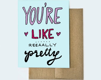 Mean Girls Card | You're Like Really Pretty Card | Girly Valentines Card | Love Card For Her | Funny Valentines Card
