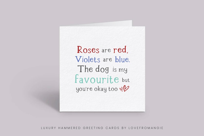 Funny Valentine's Day Greeting Card, Animal Valentines Card, Dog Poem Quote Card, Roses Are Red, The Dog Is My Favourite But You're Okay Too image 1