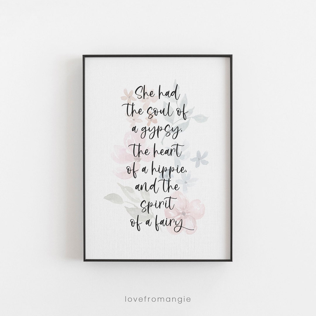 She Had the Soul of A Gypsy, the Heart of A Hippie and the Spirit of A  Fairy - Floral Print, Freedom Quote, Bedroom Art, Female Art Gift - Etsy, image size:1080x1079