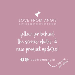 May include: A mauve-colored graphic with white text that reads "LOVE FROM ANGIE printed paper goods and design." The text encourages followers to follow for behind-the-scenes photos and new product updates. Social media handles are included.