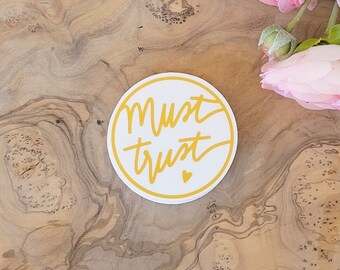 Must Trust Sticker | Cute Vinyl Sticker | Laptop Sticker | Water Bottle Sticker | Trust in the Lord Sticker | 2.5 Inches