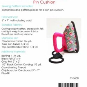 May include: A sewing pattern for a pin cushion shaped like an iron. The pattern includes instructions and fabric requirements for a 6-inch by 7-inch pin cushion. The pattern is titled "I Only Iron Quilting Fabric Pin Cushion" and includes a list of materials and instructions. The pattern is from Jennifer Heynen Creative Co. and has the product number P1-5630.