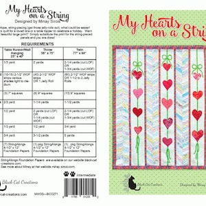 May include: Quilt pattern for a "My Hearts on a String" quilt. The pattern includes instructions for a table runner, throw, and twin size quilt. The pattern is designed by Minay Sirois and includes a list of materials needed for each size.
