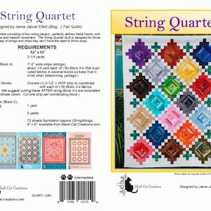 May include: String Quartet quilt pattern by Jamie Janow Elfert. The pattern includes instructions for making a 62" x 82" quilt with a variety of string blocks. The pattern is available from Black Cat Creations.