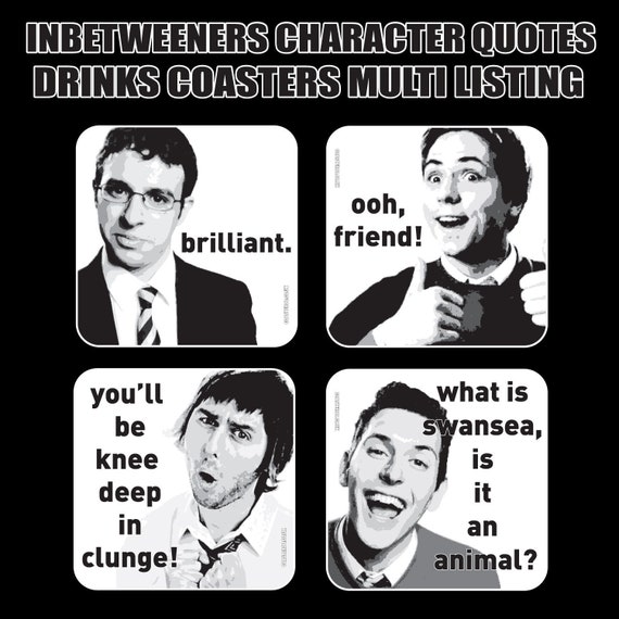 THE INBETWEENERS "cork back" Coasters - Hot Drinks / Bar Mat  - Choose / Hardboard / Gloss Finish - Original unofficial TV themed designs