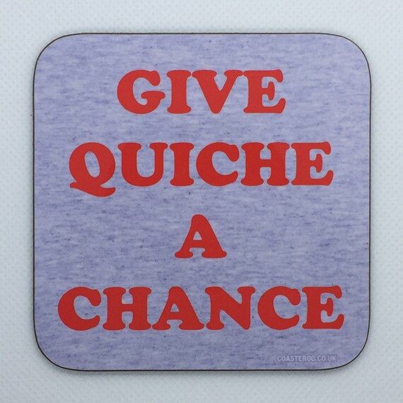 RED DWARF - Drinks Coaster "Give Quiche A Chance" - Hippie Rimmer - Hardboard / Gloss Finish - Original unofficial TV themed design