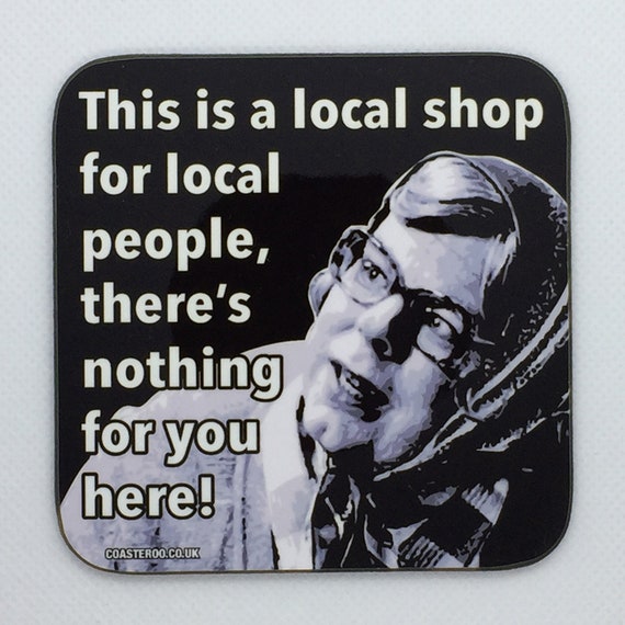 LEAGUE of GENTLEMEN - Drinks Coaster "Local Shop" - Tubbs - Hardboard / Gloss Finish - Original unofficial TV character themed design