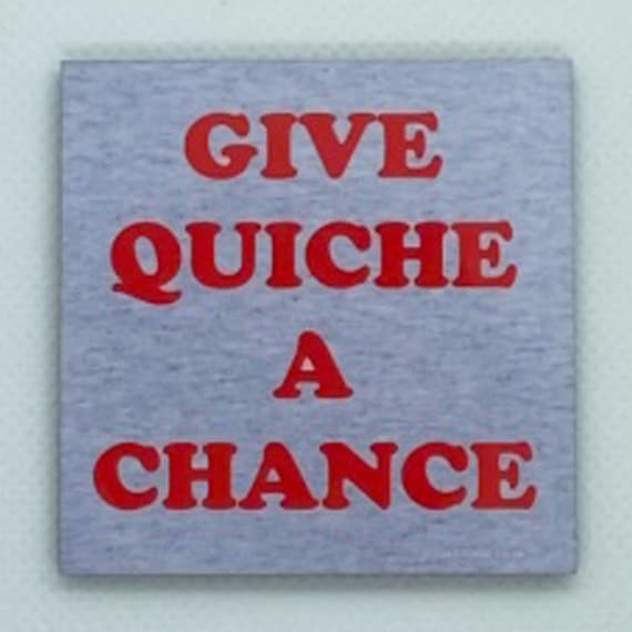 RED DWARF - Fridge Magnet "Give Quiche A Chance" - Hippie Rimmer - Hardboard / Gloss Finish - Original unofficial TV themed design