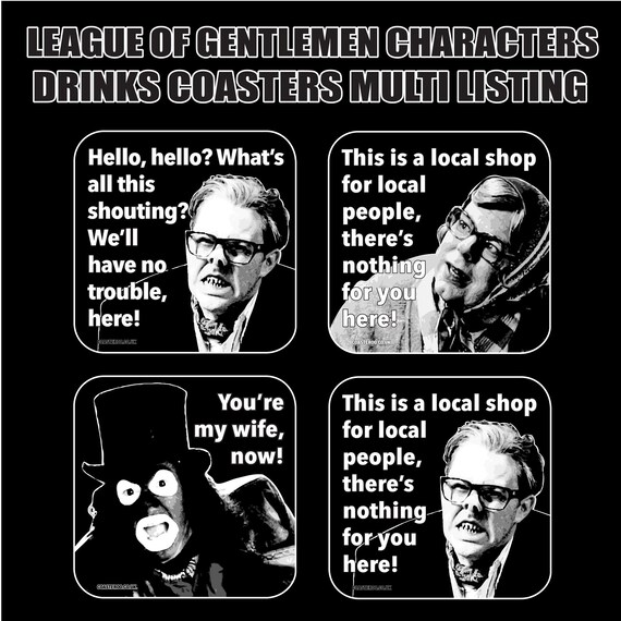 LEAGUE of GENTLEMEN "raw back" Coasters - Hot Drinks / Bar Mat  - Choose / Hardboard / Gloss Finish - Original unofficial TV themed designs